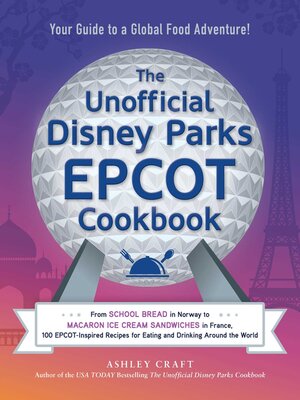 cover image of The Unofficial Disney Parks EPCOT Cookbook